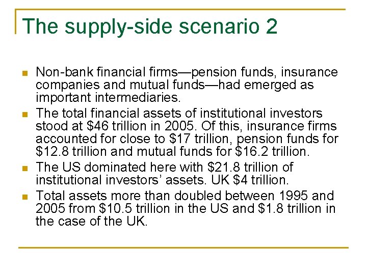 The supply-side scenario 2 n n Non-bank financial firms—pension funds, insurance companies and mutual