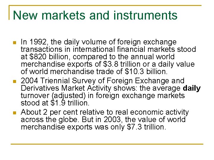 New markets and instruments n n n In 1992, the daily volume of foreign