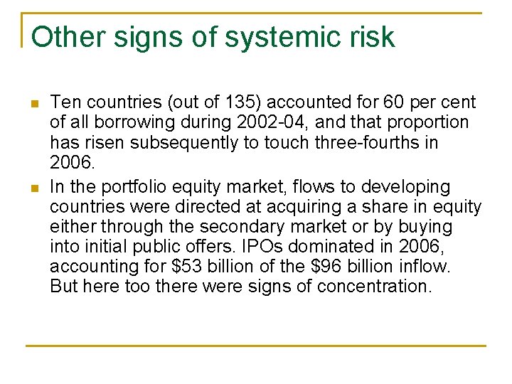 Other signs of systemic risk n n Ten countries (out of 135) accounted for