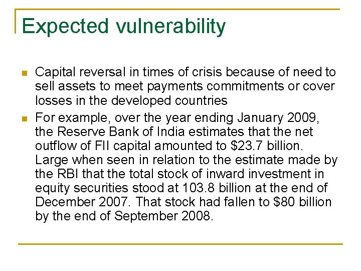 Expected vulnerability n n Capital reversal in times of crisis because of need to