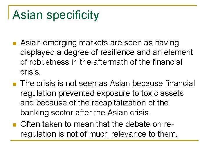 Asian specificity n n n Asian emerging markets are seen as having displayed a