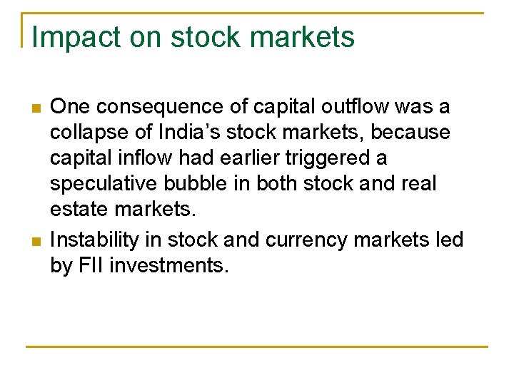Impact on stock markets n n One consequence of capital outflow was a collapse