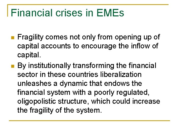 Financial crises in EMEs n n Fragility comes not only from opening up of