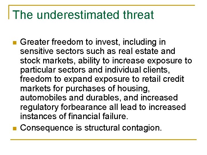 The underestimated threat n n Greater freedom to invest, including in sensitive sectors such