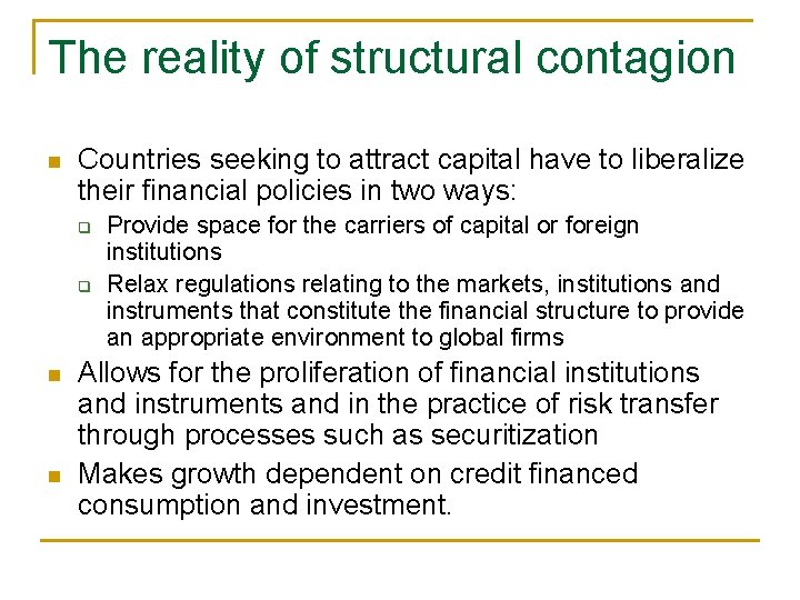 The reality of structural contagion n Countries seeking to attract capital have to liberalize