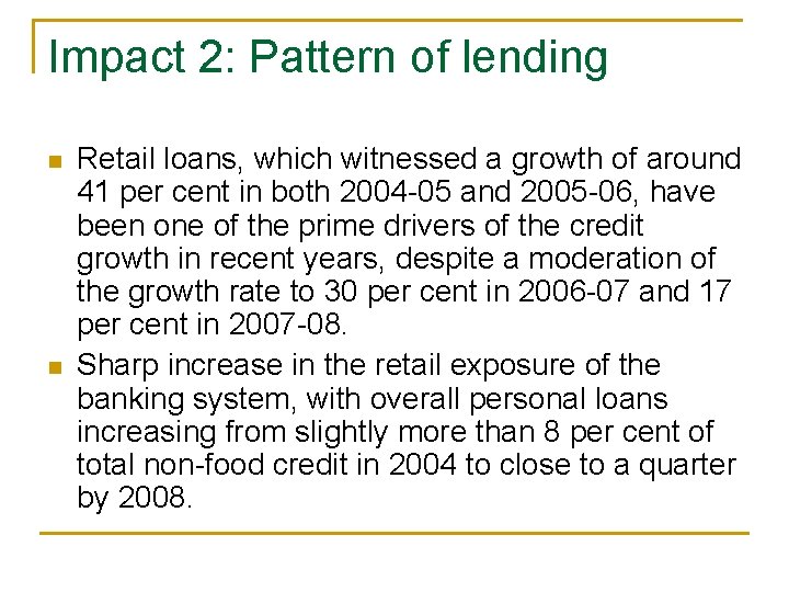 Impact 2: Pattern of lending n n Retail loans, which witnessed a growth of