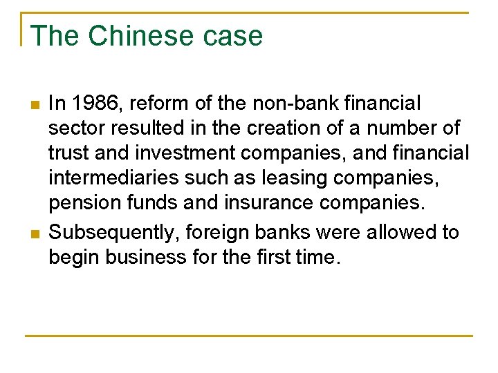 The Chinese case n n In 1986, reform of the non-bank financial sector resulted