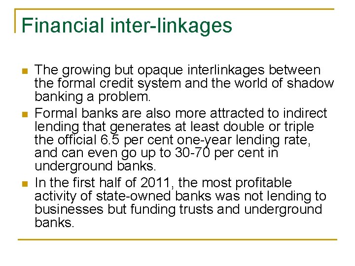 Financial inter-linkages n n n The growing but opaque interlinkages between the formal credit