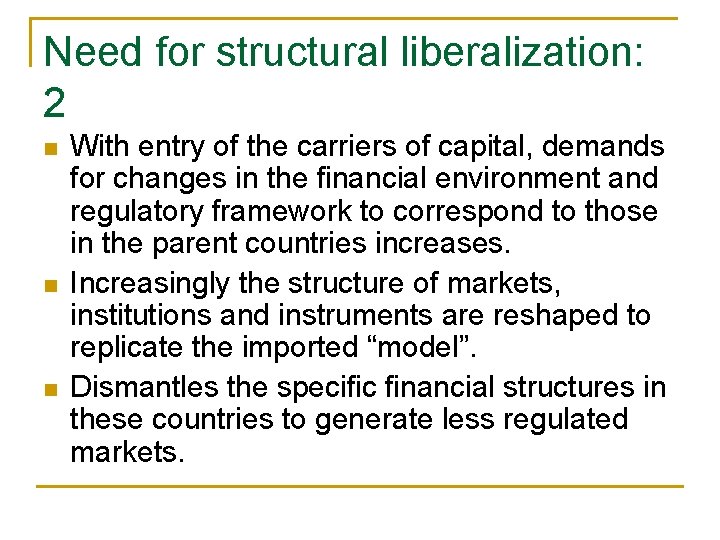 Need for structural liberalization: 2 n n n With entry of the carriers of