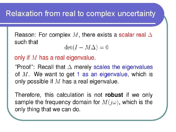 Relaxation from real to complex uncertainty 