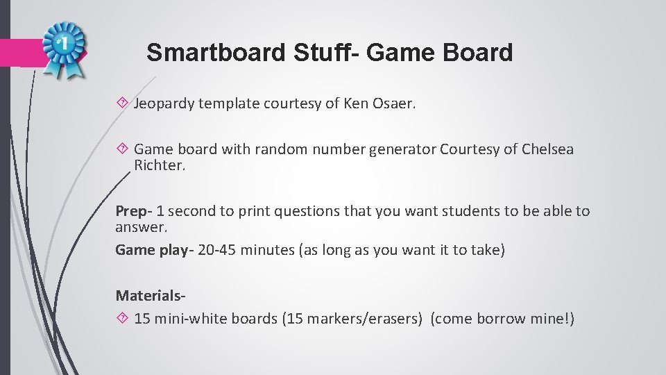 Smartboard Stuff- Game Board Jeopardy template courtesy of Ken Osaer. Game board with random