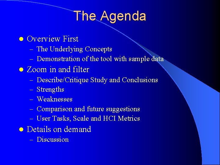 The Agenda l Overview First – The Underlying Concepts – Demonstration of the tool