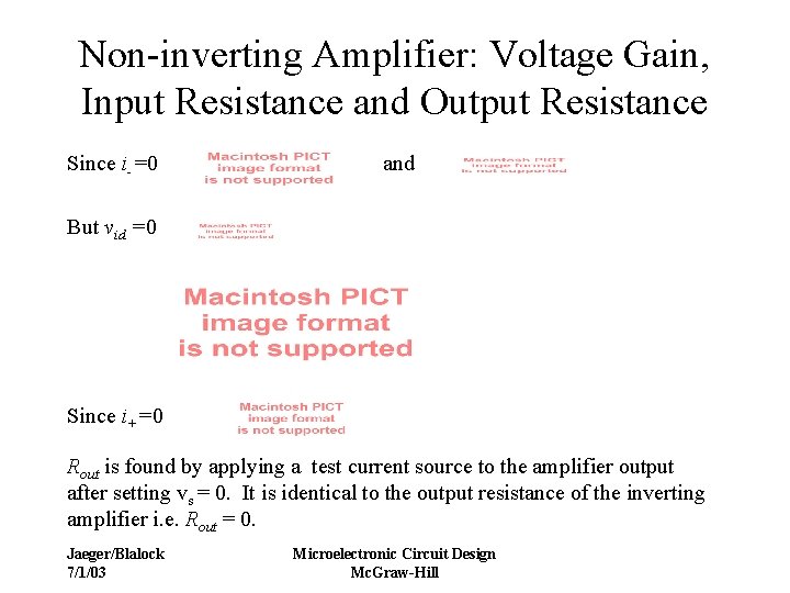 Non-inverting Amplifier: Voltage Gain, Input Resistance and Output Resistance Since i-=0 and But vid