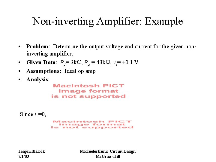Non-inverting Amplifier: Example • Problem: Determine the output voltage and current for the given