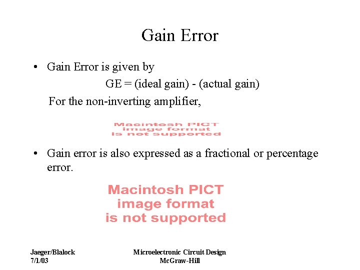 Gain Error • Gain Error is given by GE = (ideal gain) - (actual