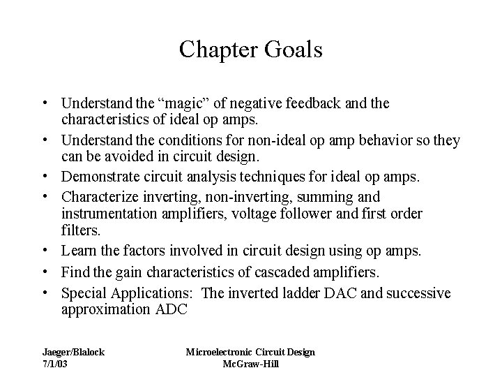 Chapter Goals • Understand the “magic” of negative feedback and the characteristics of ideal