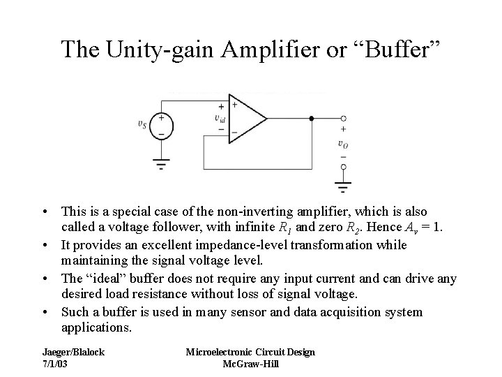 The Unity-gain Amplifier or “Buffer” • This is a special case of the non-inverting