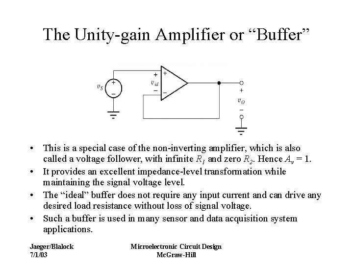 The Unity-gain Amplifier or “Buffer” • This is a special case of the non-inverting