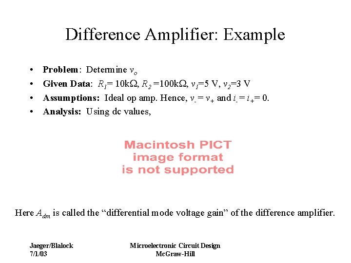 Difference Amplifier: Example • • Problem: Determine vo Given Data: R 1= 10 k.