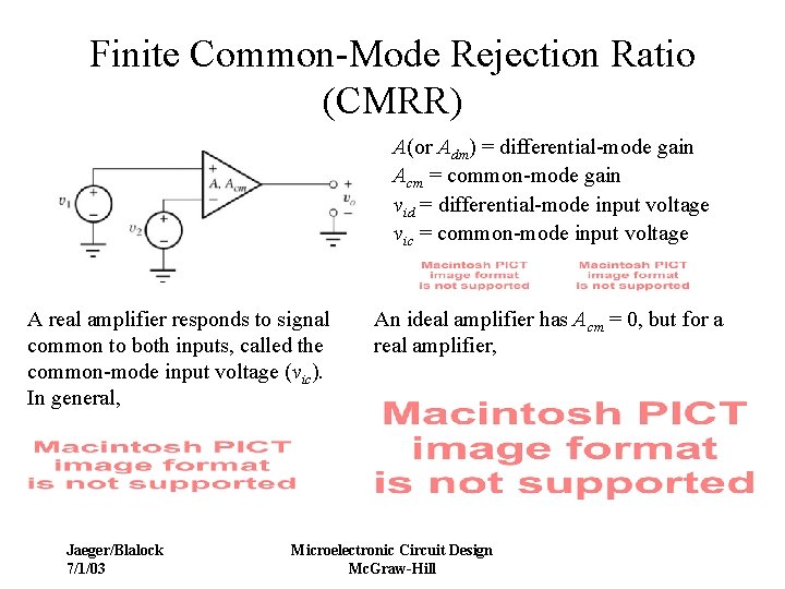 Finite Common-Mode Rejection Ratio (CMRR) A(or Adm) = differential-mode gain Acm = common-mode gain