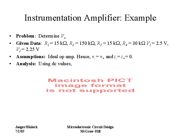 Instrumentation Amplifier: Example • Problem: Determine Vo • Given Data: R 1 = 15