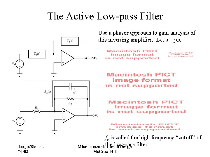 The Active Low-pass Filter Use a phasor approach to gain analysis of this inverting