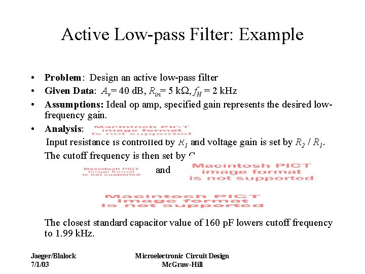Active Low-pass Filter: Example • Problem: Design an active low-pass filter • Given Data: