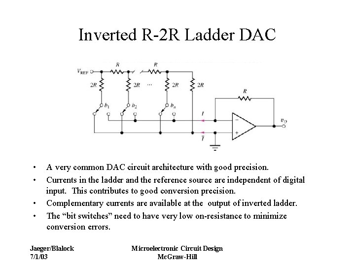 Inverted R-2 R Ladder DAC • • A very common DAC circuit architecture with