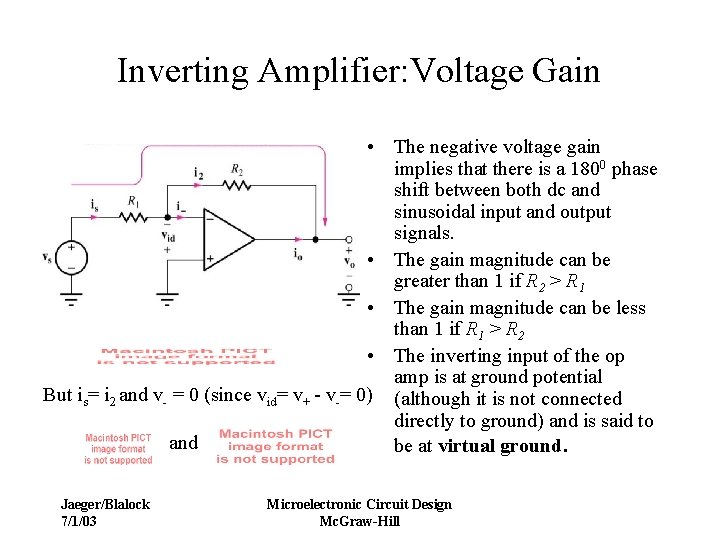 Inverting Amplifier: Voltage Gain • The negative voltage gain implies that there is a