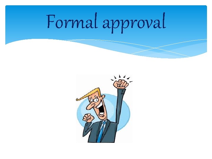 Formal approval 