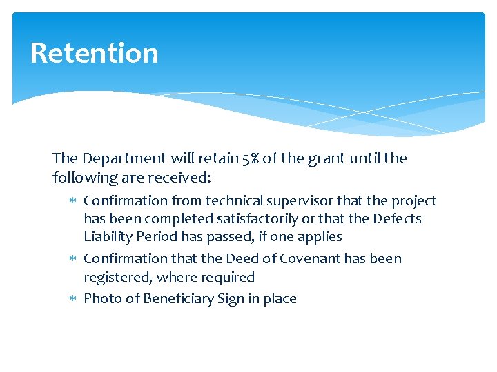 Retention The Department will retain 5% of the grant until the following are received: