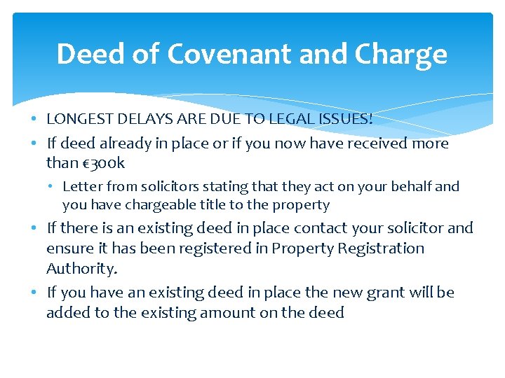 Deed of Covenant and Charge • LONGEST DELAYS ARE DUE TO LEGAL ISSUES! •