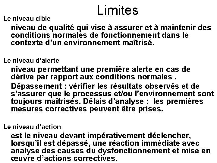 Le niveau cible Limites niveau de qualité qui vise à assurer et à maintenir