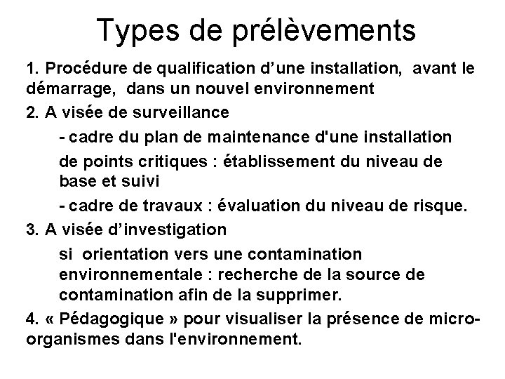 Types de prélèvements 1. Procédure de qualification d’une installation, avant le démarrage, dans un