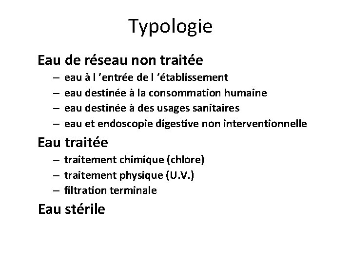 Typologie Eau de réseau non traitée – – eau à l ’entrée de l