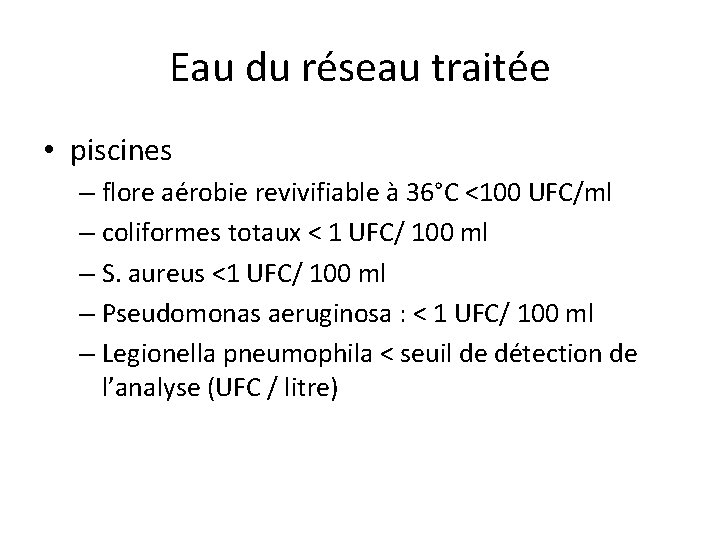 Eau du réseau traitée • piscines – flore aérobie revivifiable à 36°C <100 UFC/ml