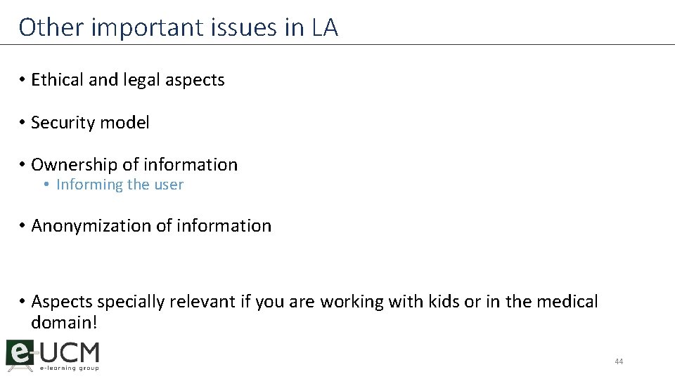 Other important issues in LA • Ethical and legal aspects • Security model •