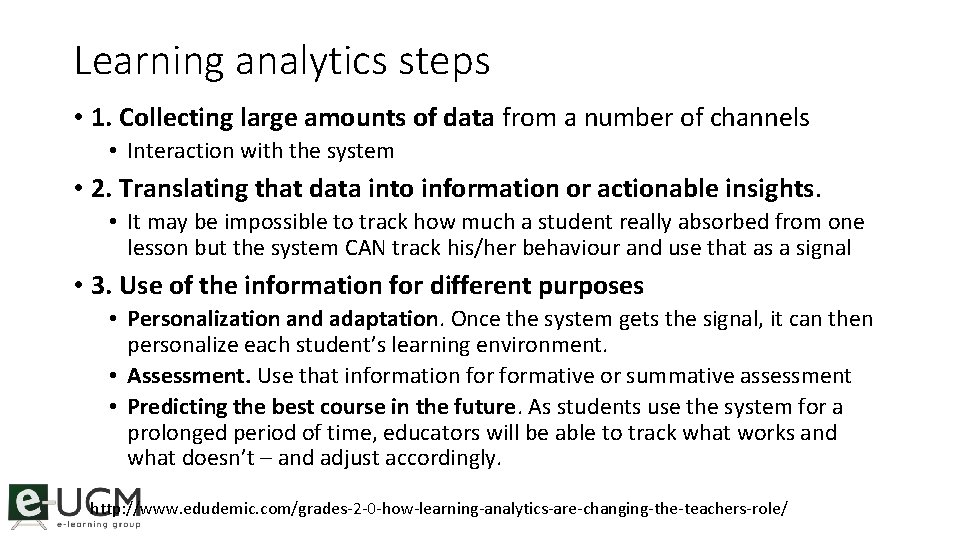 Learning analytics steps • 1. Collecting large amounts of data from a number of