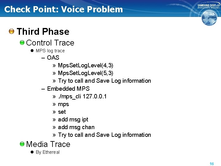 Check Point: Voice Problem Third Phase Control Trace l MPS log trace – OAS