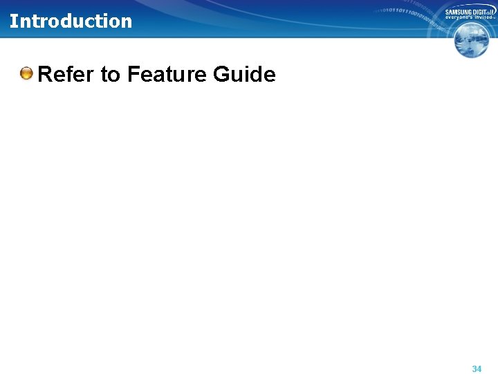 Introduction Refer to Feature Guide 34 