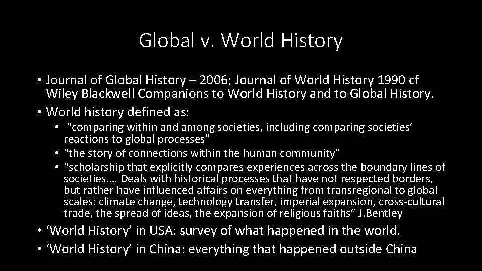 Global v. World History • Journal of Global History – 2006; Journal of World