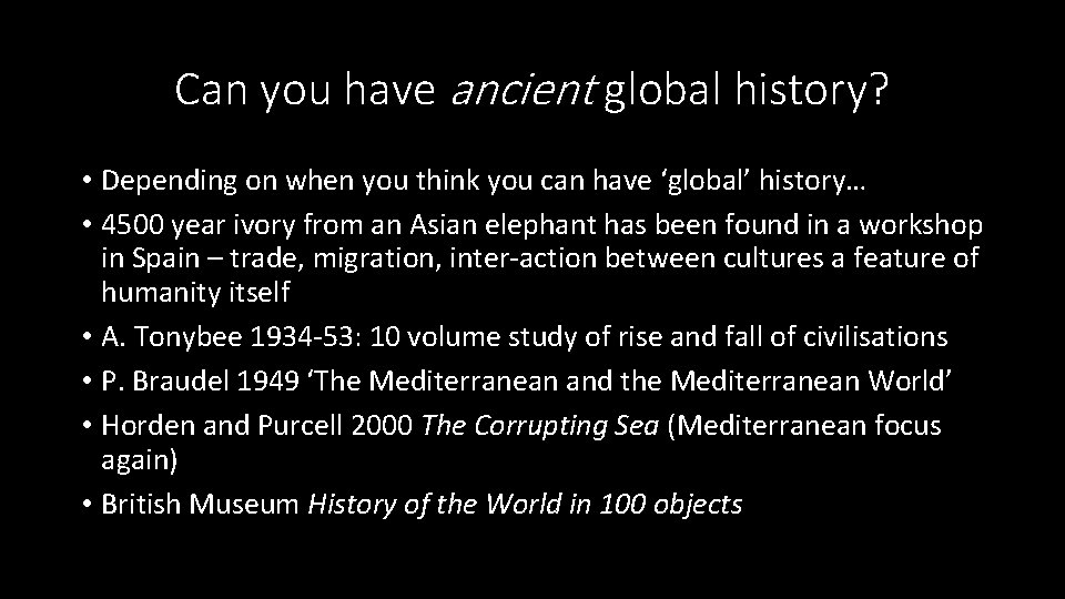 Can you have ancient global history? • Depending on when you think you can