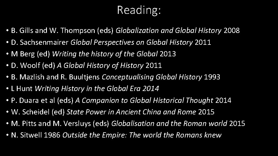 Reading: • B. Gills and W. Thompson (eds) Globalization and Global History 2008 •