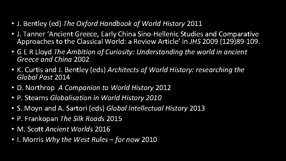  • J. Bentley (ed) The Oxford Handbook of World History 2011 • J.