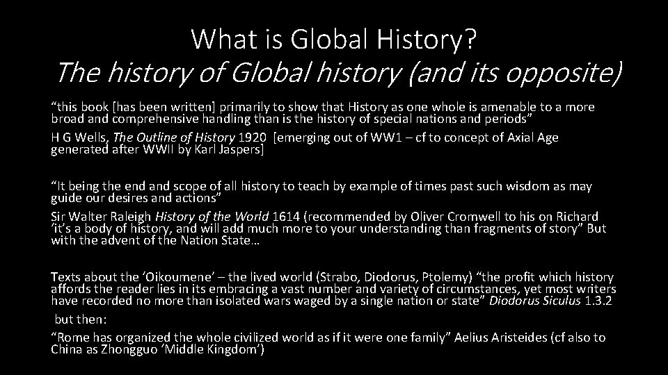 What is Global History? The history of Global history (and its opposite) “this book