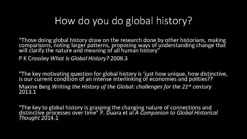 How do you do global history? “Those doing global history draw on the research