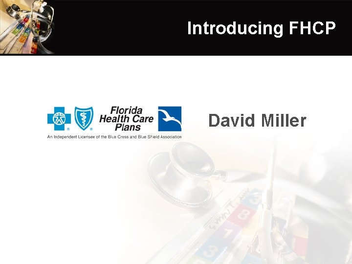 Introducing FHCP David Miller 