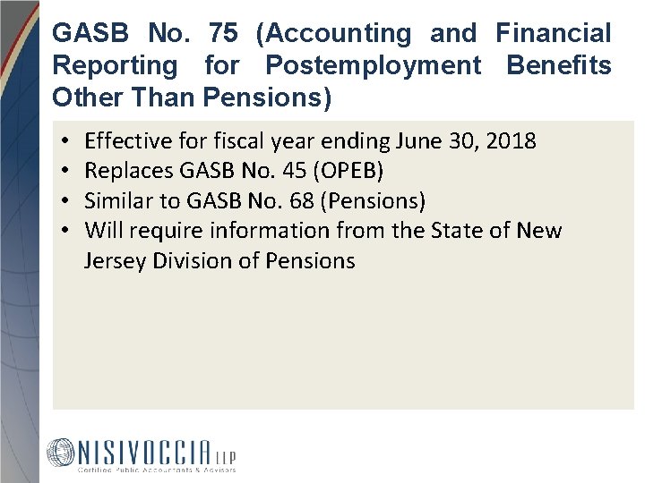 GASB No. 75 (Accounting and Financial Reporting for Postemployment Benefits Other Than Pensions) •