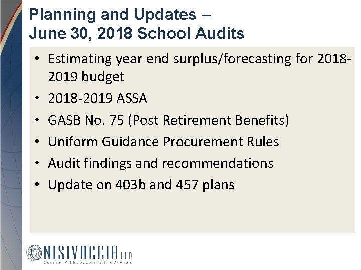 Planning and Updates – June 30, 2018 School Audits • Estimating year end surplus/forecasting