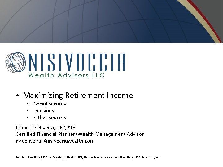  • Maximizing Retirement Income • Social Security • Pensions • Other Sources Diane